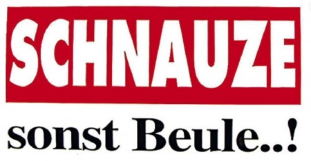 PVC Aufkleber - Schnauze sonst Beule - 303452 - Gr. 17 x 9 cm