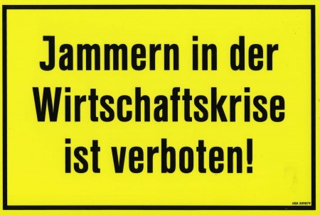 Witziges Schild - Jammern in der Wirtschaftskrise - 309279 - 30 x 20 cm