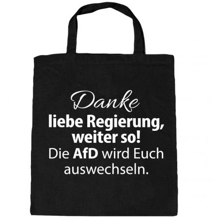 Baumwolltasche mit Spruch - Danke liebe Regierung .. AFD wird euch auswechseln - 30757-1