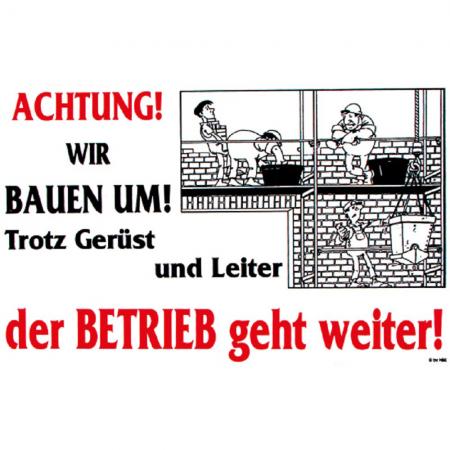 Hinweisschild - Trotz ... der Betrieb geht weiter - Gr. ca. 40 x 25 cm - 308679