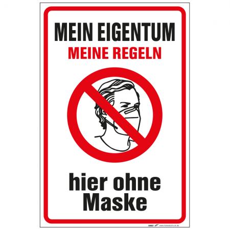 Hinweisschild Schild - Mein Eigentum Meine Regeln - hier ohne Maske - Gr. ca. 30 cm  x 20 cm - 309837