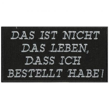 Aufnäher - Das ist nicht das Leben was ich bestellt habe - 01865 - Gr. ca. 10,5 x 5,5 cm - Patches Stick Applikation