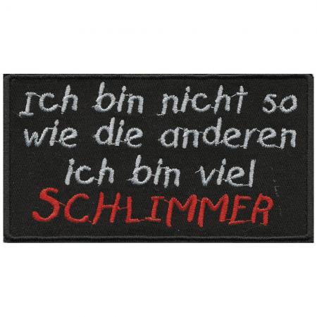 Aufnäher - Ich bin nicht so wie die anderen ich bin viel schlimmer  - 01866 - Gr. ca. 11 x 6 cm - Patches Stick Applikation