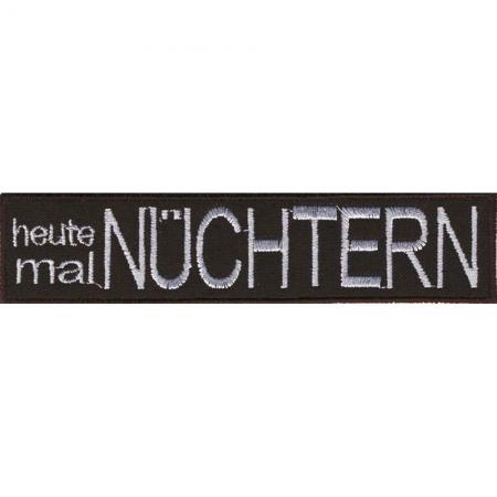 AUFNÄHER Patches Spruch - heute mal NÜCHTERN - 03236 Gr. ca. 11,5cm x 3,5cm