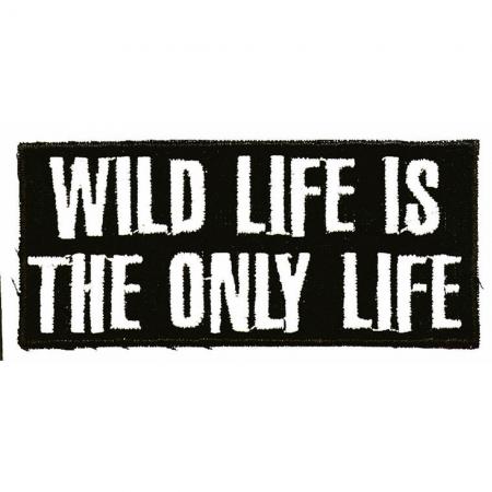 Aufnäher - Wild Life is ... - 03251 - Gr. ca. 9 x 4 cm - Patches Stick Applikation