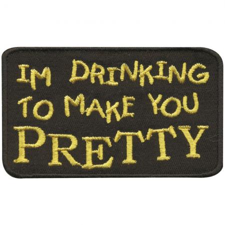 Aufnäher - Im drinking to make you pretty - 04695 Gr. ca. 5,5 x 10,5 cm