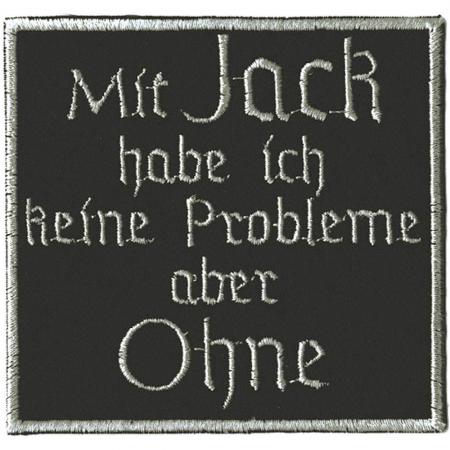 Aufnäher - Mit Jack habe ich keine Probleme... - 06000 Gr. ca. 9 x 8 cm
