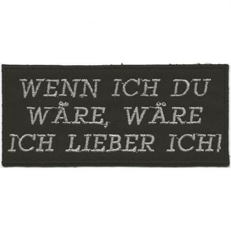 Aufnäher Patches Applikation - Wenn ich du wäre... - 06017 Gr. ca. 10,5 x 4,5 xm