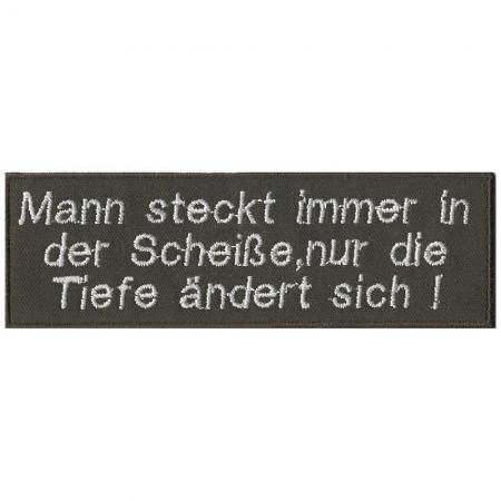Aufnäher - Man steckt immer in der Scheiße ... - 06066 Gr. ca. 11,5 x 3,5 cm