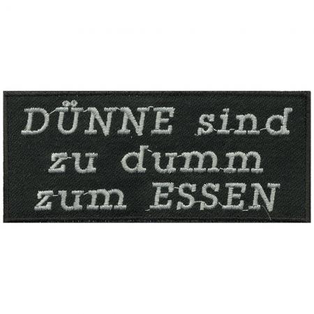 Aufnäher - Dünne sind zu dumm zum essen - 06103 Gr. ca. 10,5 x 4,5 cm - Patches Stick Applikation