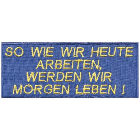 Aufnäher - So wie wir heute arbeiten - 06162 - Gr. ca. 9 x 3,5 cm