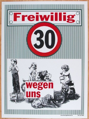 Straßenschild - Freiwillig 30 wegen uns - 308852 - 56cm x 76cm