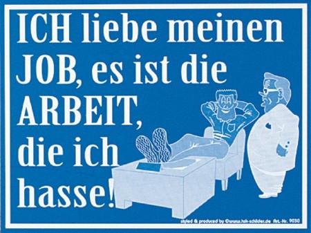 Fun-Schild - Ich liebe meinen Job ... - 309030 - 25cm x 15cm - Arbeit Spruch