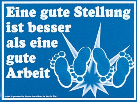Schild - Eine gute Stellung ist besser als eine.. - 309041 - 20cm x 15cm