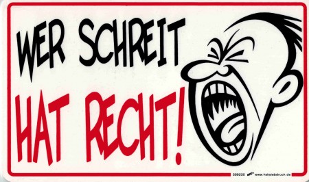 Schild - WER SCHREIT HAT RECHT! - 309235 - Gr. ca. 25cm x 15cm