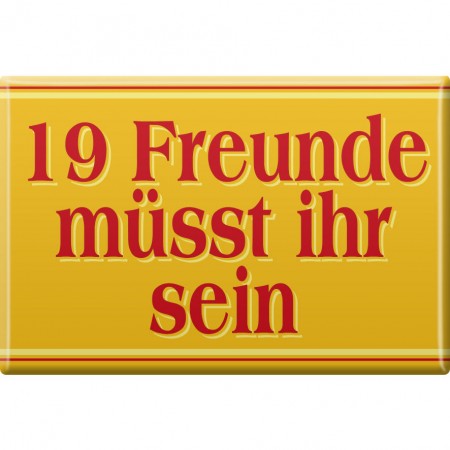 Küchenmagnet - 19 Freunde müsst ihr sein - Gr. ca. 8 x 5,5 cm - 38828 - Magnet Kühlschrankmagnet