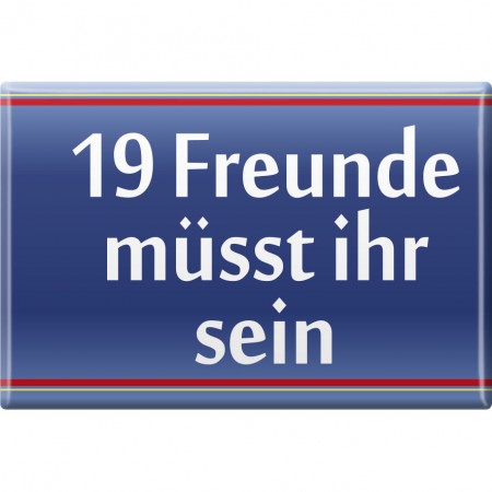 Küchenmagnet - 19 Freunde müsst ihr sein - Gr. ca. 8 x 5,5 cm - 38827 - Magnet Kühlschrankmagnet
