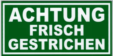 PST-Schild - ACHTUNG FRISCH GESTRICHEN - Gr. ca. 19,5cm x 10cm - Kunststoffschild grün/weiß