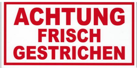 PST-Schild - ACHTUNG FRISCH GESTRICHEN - Gr. ca. 19,5cm x 10cm - Kunststoffschild rot/weiß