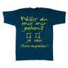 T-Shirt unisex mit Aufdruck - WILLST DU MIT MIR GEHN - 09348 - Gr. L