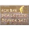 Küchenmagnet - DER LETZTE MEINER ART - Gr. ca. 8 x 5,5 cm - 37989 - Küchenmagnet