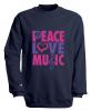 Sweatshirt mit Print - Peace Love Musik - S09017 - versch. farben zur Wahl - Gr. schwarz / XXL