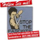 AUFNÄHER PATCHES  - Stop the Fascists - 00015 - Gr. ca. 8 x 8 cm - Stick Applikation