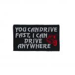 Aufnäher Patches You can drive fast  Gr. 9,2 x 5,2 cm  00303