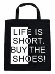 Baumwolltasche mit Aufdruck - Life is short buy the shoes - 08771 - Stofftasche