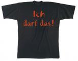 T-Shirt unisex mit Print - Ich darf das - 09327 schwarz - Gr. S-XXL