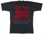 T-Shirt unisex mit Print - Ich bin 30...  - 09469 schwarz - Gr. S