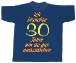 T-Shirt unisex mit Print - Ich brauchte 30... - 09495 blau - Gr. S