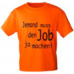T-Shirt mit Print - Jemand muß den JOB ja machen - 10134 orange - Gr. S