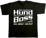 T-Shirt Bei meinem Hund bin ich Boss... 10679 schwarz Gr. S-2XL