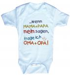 Babystrampler mit Print – Mama + Papa nein sagen, frage ich Oma + Opa - 08351 Gr. 0-24 Monate