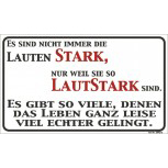Schild mit Spruch - Nicht immer die Lauten Stark... - 309073 - Gr. 25 x 15 cm