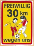 Warnschild - Freiwillig 30 wegen uns - 308876 - 50cm x 70cm - Kunststoffschild Verkehr