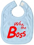 Baby-Lätzchen mit Druckmotiv  - Who the Boss - 12425 - hellblau