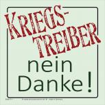 PVC-Aufkleber - Kriegstreiber NEIN DANKE - Gr. 9 x 9cm - 303517/1