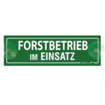 Schild mit Saugnäpfen - Forstbetrieb im Einsatz - Gr. ca. 22 x 6cm - 308037/6