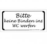 Schild - BITTE KEINE BINDEN INS WC WERFEN - Gr. 15,5 x 7,5 cm - 308062-1 Weiß