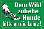 Schild - DEM WILD ZULIEBE HUNDE BITTE AN DIE LEINE! - 308536 Gr. 30 x 20 cm