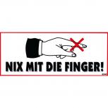 Spaßschild - Nix mit die Finger - 308540 - Gr. ca. 30 x 13,5 cm