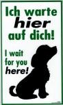 PST-Schild - Hund - Ich warte hier auf dich - 308623/1 - Gr. ca. 15cm x 25cm