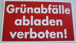 Warnschild - Grünabfälle abladen verboten - Gr. ca. 25 x 15 cm - 308724/1 Rot