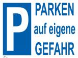Schild - Parken auf eigene Gefahr - Gr. ca. 40 x 32 cm -  308747/1