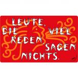 Spaßschild - Leute, die viel reden, sagen nichts - 309092 - Gr. ca. 25 x 15 cm