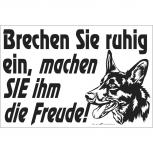 Schild - Brechen Sie ruhig ein, machen Sie ihm die Freude ! - 309624 - Gr. ca. 30 x 20 cm