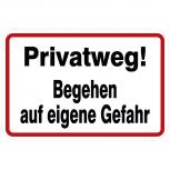 Schild - Privatweg! Begehen auf eigene Gefahr - Gr.ca. 30 x 20 cm - 309842