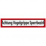 Schild - ACHTUNG ! Vogelgrippe SPERRBEZIRK - 309844/1 Gr. ca. 50 x 8 cm